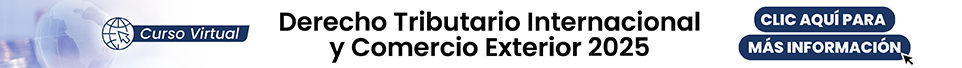 Curso Derecho Tributario Internacional y Comercio Exterior 2025